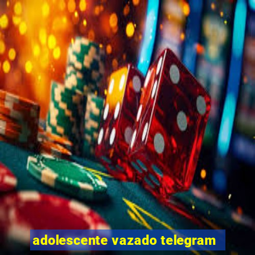 adolescente vazado telegram